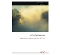 Horizonte Encarnado: Vivir desde una dimensión pre-reflexiva