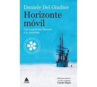 Horizonte móvil: Una expedición literaria a la Antártida (Ático de los Libros)