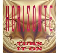 Horizonte - Turn It On