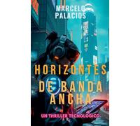 Horizontes de Banda Ancha: un Thriller Tecnológico