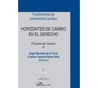 Horizontes De Cambio En El Derecho: Principios Del Derecho Iv: Fundame