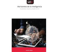 Horizontes de la Inteligencia: Fundamentos, Impactos y Desafíos de la IA