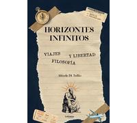 Horizontes infinitos: VIajes, filosofía y libertad: 1