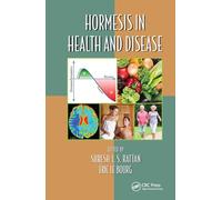 Hormesis in Health and Disease (Oxidative Stress and Disease)