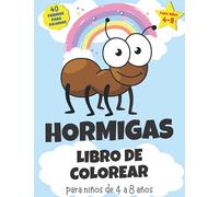 Hormigas Libro de colorear: Páginas para colorear de Hormigas para niños, libros para colorear perfectos y bonitos de Hormigas para niños, niñas y niños de 4 a 8 años en adelante