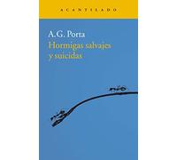 Hormigas salvajes y suicidas (Narrativa del Acantilado)