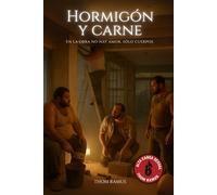 Hormigón y Carne: En la obra no hay amor. Solo cuerpos.