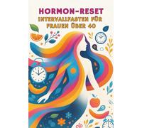 Hormon-Reset: Intervallfasten für Frauen über 40