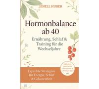 Hormonbalance ab 40: Ernährung, Schlaf & Training für die Wechseljahre
