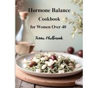Hormone Balance Cookbook for Women over 40: Menopause Weight Loss, Metabolic Health, Reduce Inflammation & Improve Energy (Modern Metabolic Woman)