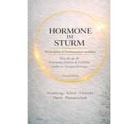 Hormone im Sturm - Wechseljahre & Perimenopause verstehen: Wie du ab 45 Hormone, Gehirn & Gefühle wieder ins Gleichgewicht bringst (Gesund, Klar, ... - Dein Neustart in der zweiten Lebenshälfte)