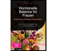 Hormonelle Balance für Frauen: Ernährung im Einklang mit dem Zyklus