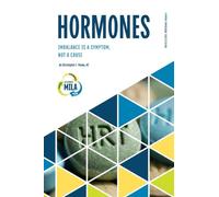 Hormones: Imbalance Is A Symptom, Not A Cause.: 5 (The R.E.S.T.O.R.E. Mila)