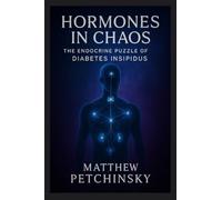 Hormones in Chaos: The Endocrine Puzzle of Diabetes Insipidus (Apophis Health)