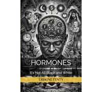 HORMONES: It's Not All Black and White