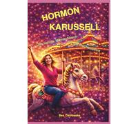 Hormonkarussell: Das lustige Mitmachbuch für die Wechseljahre - Humorvoll durch Menopause und Peri Menopause für Frauen ab 40