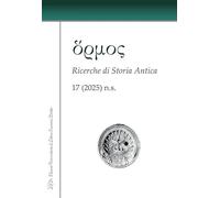 Hormos. Ricerche di storia antica. Nuova serie (2025) (Vol. 17)