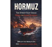 HORMUZ: The Strait That Could Crash the Global Economy