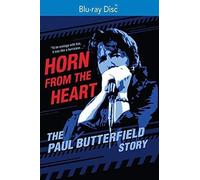 Horn From The Heart: The Paul Butterfield Story [USA] [Blu-ray]