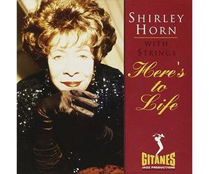 Horn Shirley - Here's to Life