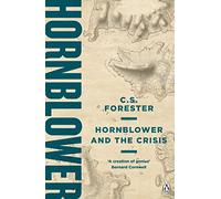 Hornblower And The Crisis (A Horatio Hornblower Tale of the Sea, 11)
