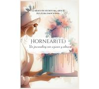 Hornea(te): Un journaling con azúcar y alma