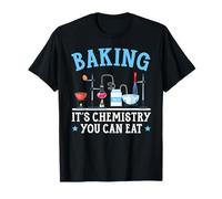 Hornear Es Química Puedes Comer Pastelería Chef Panadero Hornear Camiseta