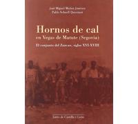 Hornos de Cal Tradicionales de Vegas de Matute (Segovia): El Conjunto del Zancao, Siglos XVI-XVIII