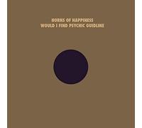 Horns of Happiness - Would I Find Your Psychic Guideline [Vinilo]