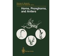 Horns, Pronghorns, and Antlers: Evolution, Morphology, Physiology, and Social Significance