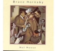 Bruce Hornsby & The Range – Hot House