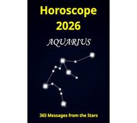 Horoscope 2026 Aquarius: 365 Messages from the Stars