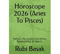 Horoscope 2026 (Aries To Pisces): Family Life, Career, Education, Relationship & Health