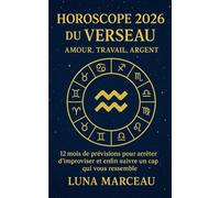 Horoscope 2026 du Verseau - Amour, Travail, Argent: 12 mois de prévisions pour arrêter d’improviser et enfin suivre un cap qui vous ressemble.