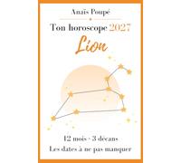 Horoscope 2027 - Lion: On va te remarquer. Reste à savoir pourquoi. - Tes prévisions détaillées