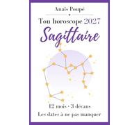 Horoscope 2027 - Sagittaire: Tu ne veux pas de limites ? 2027 s’adapte. - Tes prévisions détaillées