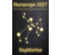 Horoscope 2027 - Sagittarius: Your cosmic companion for the year, made of stardust