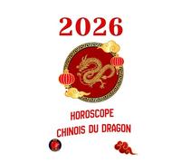 Horoscope Chinois du Dragon 2026