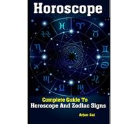 Horoscope: Complete Guide To Horoscope And Zodiac Signs