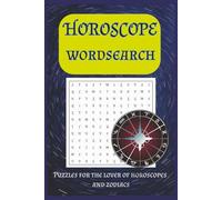 Horoscope Word Search Puzzle Book: Word Searches with easy to read print about Horoscopes, Zodiac Signs, Astrology and more! 6x9 inches, 110 pages! ... Gift for Vacations, Holidays and Free time.