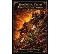 Horóscopo Chino para Existencialistas 2026: El año del Caballo de Fuego