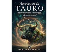 Horóscopo de Tauro: Descubre la personalidad, la sensualidad y la fortaleza del signo de tierra, y su compatibilidad en el amor con los demás (Guías de los Horóscopos)