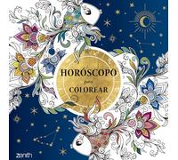Horóscopo para colorear: Colorea los signos, planetas y constelaciones del zodíaco (Anti-stress coloring)