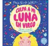 Horóscopos 2. Culpa A Mi Luna En Virgo (audiolibro)