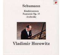 Horowitz,Vladimir - Schumann : Scènes d'enfants, Arabesques, Fantaisies op. 17