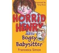 [Horrid Henry and the Bogey Babysitter] (By: Francesca Simon) [published: September, 2008]