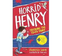 Horrid Henry And The Tooth Fairy: Book 3