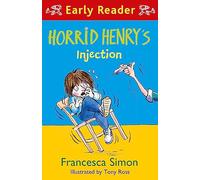 Horrid Henry Early Reader: Horrid Henry's Injection