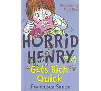 Horrid Henry gets rich quick, Francesca Simon
