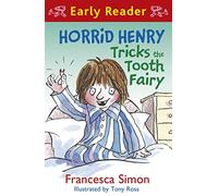 Horrid Henry tricks the Tooth Fairy. Early reader: Book 22 (Horrid Henry Early Reader)